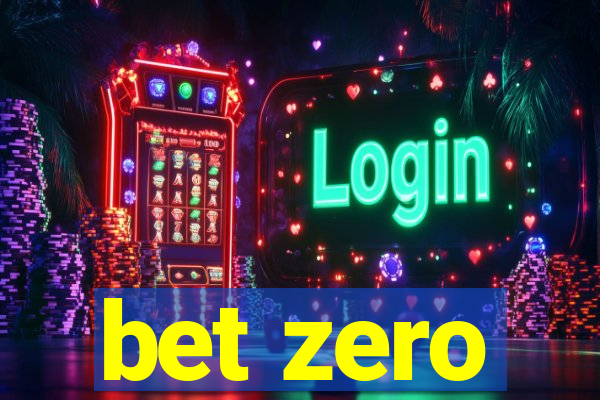 bet zero